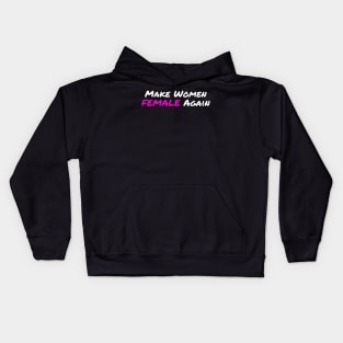 Make Women Female Again Kids Hoodie